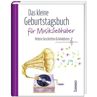 St. Benno Das kleine Geburtstagsbuch für Musikliebhaber St. Benno Das kleine Geburtstagsbuch für Musikliebhaber
