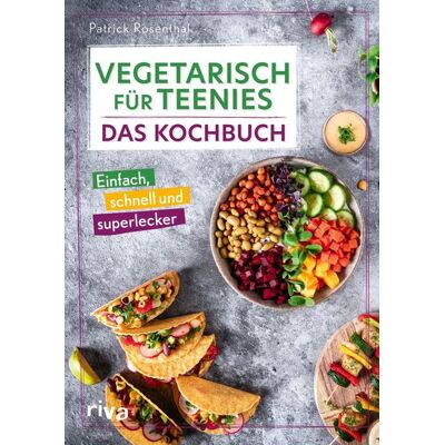 Riva Vegetarisch für Teenies: Das Kochbuch Riva Vegetarisch für Teenies: Das Kochbuch