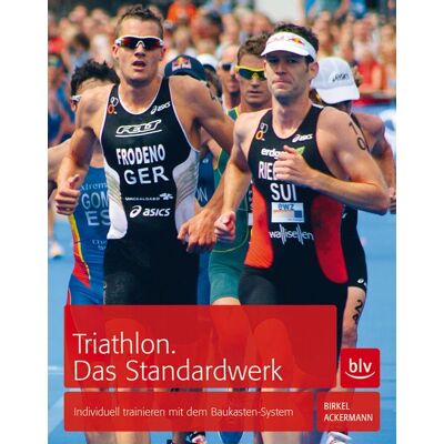 Blv Triathlon. Das Standardwerk Blv Triathlon. Das Standardwerk
