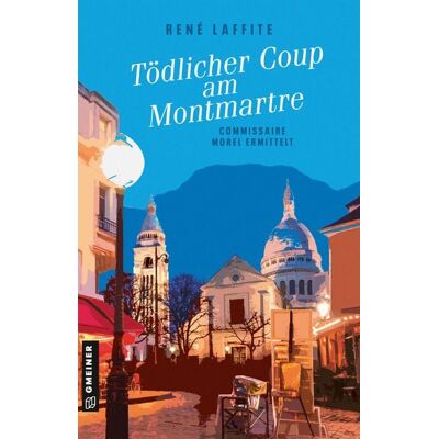 Gmeiner Verlag eBooks Tödlicher Coup am Montmartre Gmeiner Verlag eBooks Tödlicher Coup am Montmartre