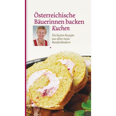 Löwenzahn Verlag Österreichische Bäuerinnen backen Kuchen Löwenzahn Verlag Österreichische Bäuerinnen backen Kuchen