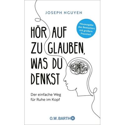 O.W. Barth Hör auf zu glauben, was du denkst O.W. Barth Hör auf zu glauben, was du denkst