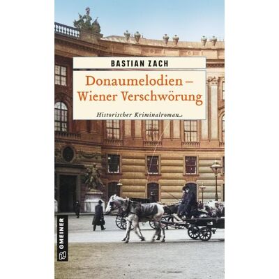 Gmeiner Verlag eBooks Donaumelodien - Wiener Verschwörung Gmeiner Verlag eBooks Donaumelodien - Wiener Verschwörung