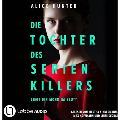 Lübbe Audio Die Tochter des Serienkillers - Die Familie des Serienkillers, Teil 2 Lübbe Audio Die Tochter des Serienkillers - Die Familie des Serienkillers, Teil 2