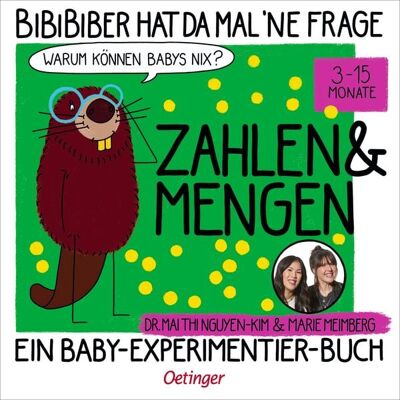 Verlag Friedrich Oetinger GmbH BiBiBiber hat da mal 'ne Frage. Warum können Babys nix? Zahlen & Mengen Verlag Friedrich Oetinger GmbH BiBiBiber hat da mal 'ne Frage. Warum können Babys nix? Zahlen & Mengen