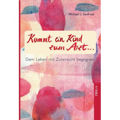 TRIGA Der Verlag Gerlinde Heß Kommt ein Kind zum Arzt TRIGA Der Verlag Gerlinde Heß Kommt ein Kind zum Arzt