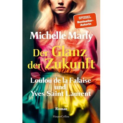 HarperCollins eBook Der Glanz der Zukunft. Loulou de la Falaise und Yves Saint Laurent HarperCollins eBook Der Glanz der Zukunft. Loulou de la Falaise und Yves Saint Laurent