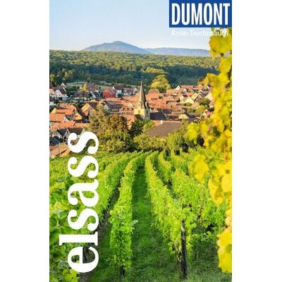 MairDuMont DUMONT Reise-Taschenbuch Reiseführer Elsass MairDuMont DUMONT Reise-Taschenbuch Reiseführer Elsass