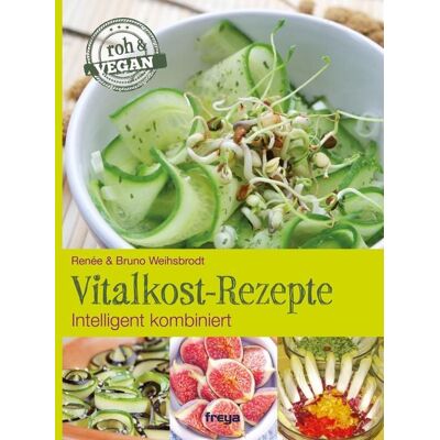 Freya Vitalkost-Rezepte Freya Vitalkost-Rezepte
