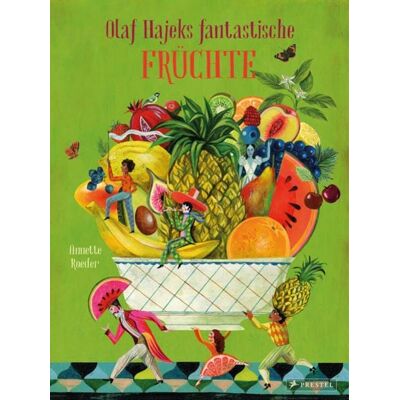 Prestel Olaf Hajeks fantastische Früchte Prestel Olaf Hajeks fantastische Früchte