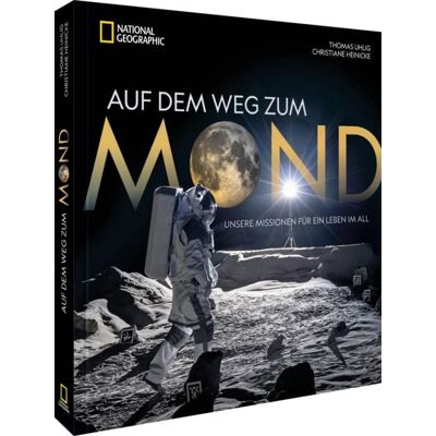 National Geographic Deutschland Auf dem Weg zum Mond National Geographic Deutschland Auf dem Weg zum Mond