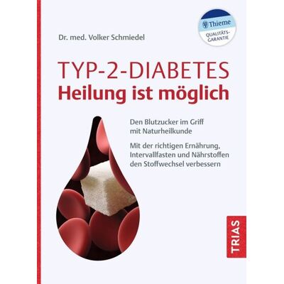 TRIAS Typ-2-Diabetes - Heilung ist möglich TRIAS Typ-2-Diabetes - Heilung ist möglich