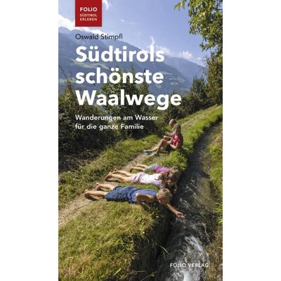 Folio Südtirols schönste Waalwege Folio Südtirols schönste Waalwege