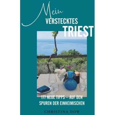 Buchschmiede Mein verstecktes Triest Buchschmiede Mein verstecktes Triest
