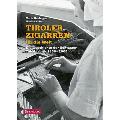 Tyrolia Tiroler Zigarren für die Welt Tyrolia Tiroler Zigarren für die Welt