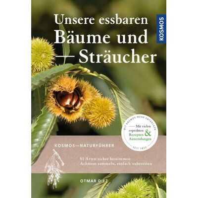 Kosmos Unsere essbaren Bäume und Sträucher Kosmos Unsere essbaren Bäume und Sträucher