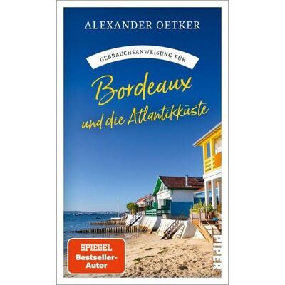 Piper ebooks Gebrauchsanweisung für Bordeaux und die Atlantikküste Piper ebooks Gebrauchsanweisung für Bordeaux und die Atlantikküste