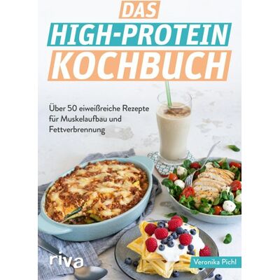 Münchner Verlagsgruppe Das High-Protein-Kochbuch Münchner Verlagsgruppe Das High-Protein-Kochbuch