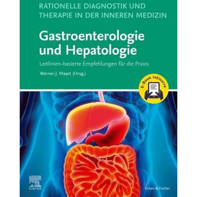 Urban & Fischer in Elsevier Rationelle Diagnostik und Therapie in der Inneren Medizin - Gastroenterologie und Hepatologie + E-Book Urban & Fischer in Elsevier Rationelle Diagnostik und Therapie in der Inneren Medizin - Gastroenterologie und Hepatologie + E-Book