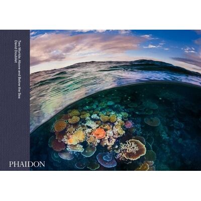 Phaidon Two Worlds: Above and Below the Sea Phaidon Two Worlds: Above and Below the Sea
