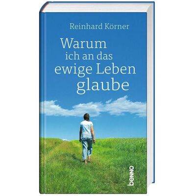 St. Benno Warum ich an das ewige Leben glaube St. Benno Warum ich an das ewige Leben glaube