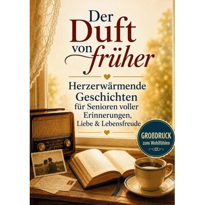Impuls Der Duft von früher - Geschichten wie ein Heimweg in die Kindheit Impuls Der Duft von früher - Geschichten wie ein Heimweg in die Kindheit