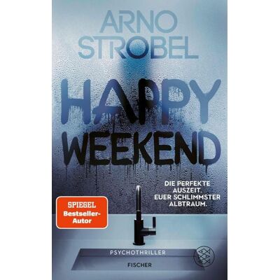 Fischer E-Books Happy Weekend - Die perfekte Auszeit. Euer schlimmster Albtraum. Fischer E-Books Happy Weekend - Die perfekte Auszeit. Euer schlimmster Albtraum.