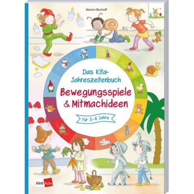 Klett Kita GmbH Das Kita-Jahreszeitenbuch: Bewegungspiele & Mitmachideen Klett Kita GmbH Das Kita-Jahreszeitenbuch: Bewegungspiele & Mitmachideen