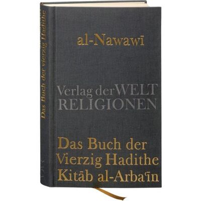 Verlag der Weltreligionen Das Buch der Vierzig Hadithe Verlag der Weltreligionen Das Buch der Vierzig Hadithe