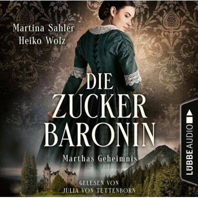 Lübbe Audio Marthas Geheimnis - Die Zuckerbaronin, Teil 1 Lübbe Audio Marthas Geheimnis - Die Zuckerbaronin, Teil 1