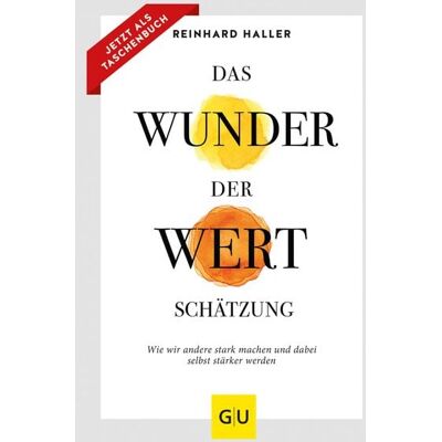 Gräfe und Unzer Verlag GmbH Das Wunder der Wertschätzung Gräfe und Unzer Verlag GmbH Das Wunder der Wertschätzung