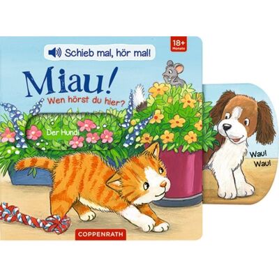 Coppenrath Schieb mal, hör mal!: Miau! Wen hörst du hier? Coppenrath Schieb mal, hör mal!: Miau! Wen hörst du hier?