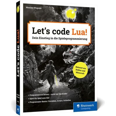 Rheinwerk Let’s code Lua! Rheinwerk Let’s code Lua!