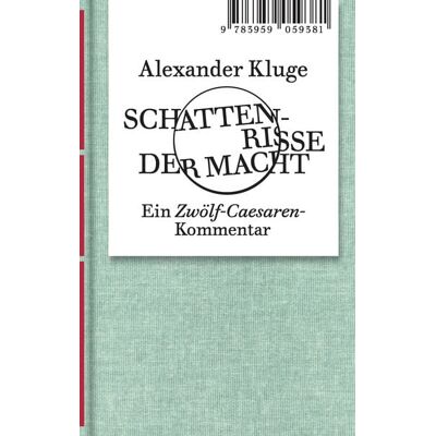 Spector Books Alexander Kluge: Schattenrisse der Macht Spector Books Alexander Kluge: Schattenrisse der Macht