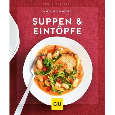 Gräfe und Unzer Verlag GmbH Suppen & Eintöpfe Gräfe und Unzer Verlag GmbH Suppen & Eintöpfe