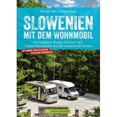 Bruckmann Slowenien mit dem Wohnmobil Bruckmann Slowenien mit dem Wohnmobil