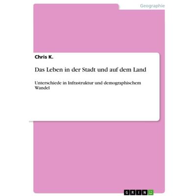 GRIN Das Leben in der Stadt und auf dem Land GRIN Das Leben in der Stadt und auf dem Land