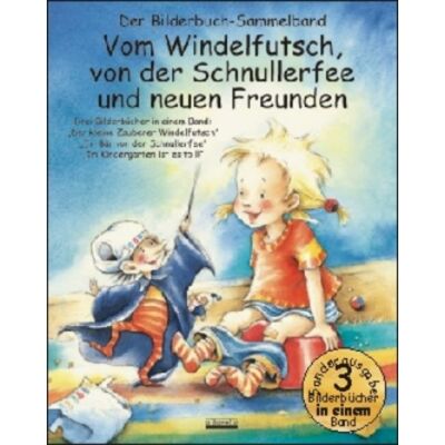 Albarello Vom Windelfutsch, von der Schnullerfee und neuen Freunden Albarello Vom Windelfutsch, von der Schnullerfee und neuen Freunden