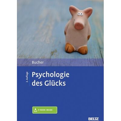 Beltz Verlagsgruppe GmbH & Co. KG Psychologie des Glücks Beltz Verlagsgruppe GmbH & Co. KG Psychologie des Glücks