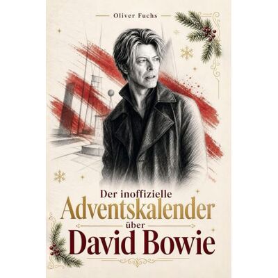 Elian Der inoffizielle Adventskalender über David Bowie Elian Der inoffizielle Adventskalender über David Bowie