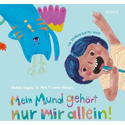 Achse Verlag Mein Mund gehört nur mir allein! Achse Verlag Mein Mund gehört nur mir allein!