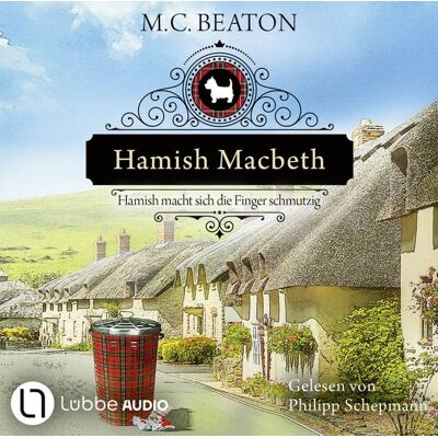 Lübbe Audio Hamish Macbeth macht sich die Finger schmutzig - Schottland-Krimis, Teil 16 Lübbe Audio Hamish Macbeth macht sich die Finger schmutzig - Schottland-Krimis, Teil 16