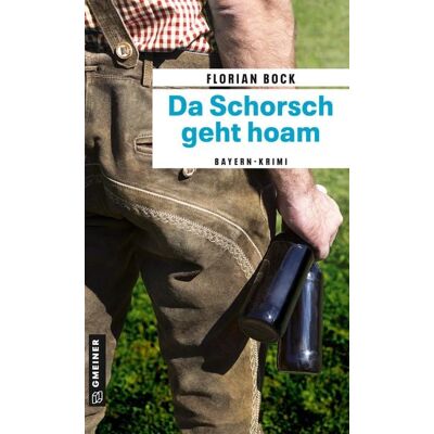 Gmeiner Verlag eBooks Da Schorsch geht hoam Gmeiner Verlag eBooks Da Schorsch geht hoam