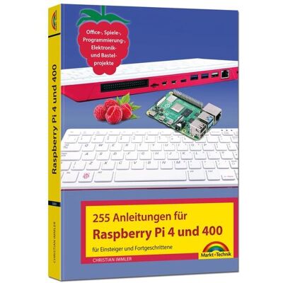 Markt + Technik Verlag Raspberry Pi 4 und 400 - 255 Anleitungen für Einsteiger und Fortgeschrittene Markt + Technik Verlag Raspberry Pi 4 und 400 - 255 Anleitungen für Einsteiger und Fortgeschrittene