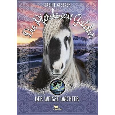 Magellan Die Pferde aus Galdur - Der weiße Wächter Magellan Die Pferde aus Galdur - Der weiße Wächter
