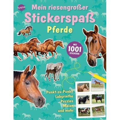 Arena Mein riesengroßer Stickerspaß. Pferde Arena Mein riesengroßer Stickerspaß. Pferde
