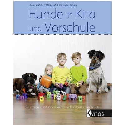 Kynos Verlag Hunde in Kita und Vorschule Kynos Verlag Hunde in Kita und Vorschule