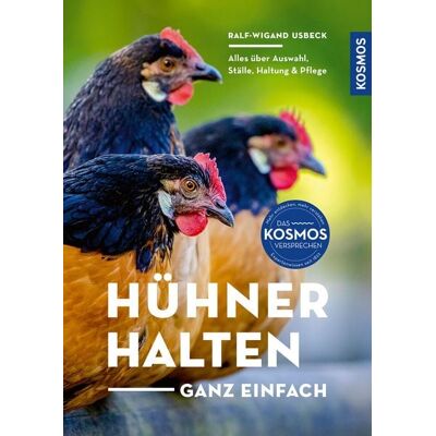Kosmos Hühner halten - ganz einfach Kosmos Hühner halten - ganz einfach