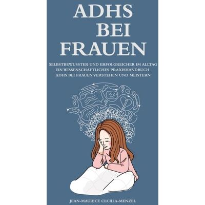 Tolino media ADHS bei Frauen - Selbstbewusster und erfolgreicher im Alltag Tolino media ADHS bei Frauen - Selbstbewusster und erfolgreicher im Alltag
