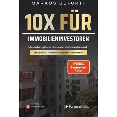 ForwardVerlag 10X für Immobilieninvestoren ForwardVerlag 10X für Immobilieninvestoren